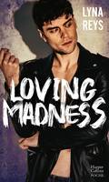 Loving Madness, Découvrez la nouvelle romance de Lyna Reys 