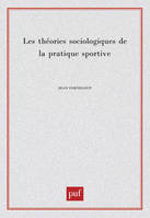 Les théories sociologiques de la pratique sportive