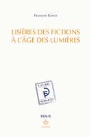 Lisières des fictions à l'âge des Lumières