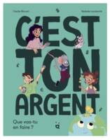 C'est ton argent !, Que vas-tu en faire ?