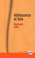 Adolescence et folie, Les déliaisons dangereuses