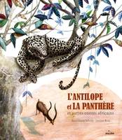 L'antilope et la panthère et autres contes africains + CD