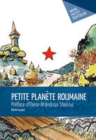 Petite planète roumaine, Préface d’Elena-Brândusa Steiciuc