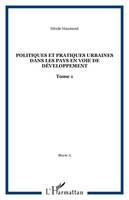 Politiques et pratiques urbaines dans les pays en voie de Développement, Tome 1