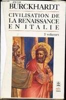 CIVILISATION DE LA RENAISSANCE EN ITALIE - EN 3 VOLUMES -