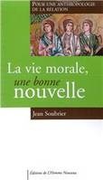 La vie morale, une bonne nouvelle, Pour une anthropologie de la relation