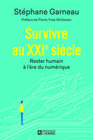 Survivre au XXIe siècle - rester humain à l'ère du numérique