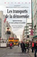 Les transports de la démocratie, Approche historique des enjeux politiques de la mobilité