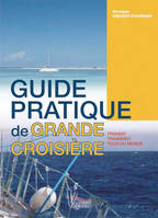 GUIDE PRATIQUE DE GRANDE CROISIERE, Transat - Transmed - Tour du monde