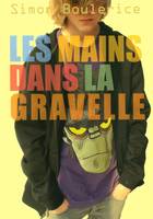 Les mains dans la gravelle, MAINS DANS LA GRAVELLE -LES [NUM]