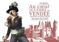 Au coeur de la guerre de Vendée, Hauts lieux et grandes figures