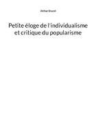 Petite éloge de l'individualisme et critique du popularisme