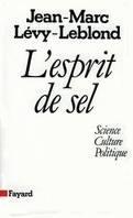 L'Esprit de sel, Science, culture, politique