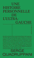 Une histoire personnelle de l'ultragauche