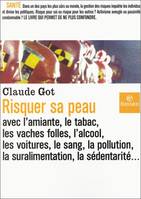 Risquer sa peau avec l'amiante le tabac les vaches folles l'alcool les voitures le sang la pollution la suralimentation la sédentarité