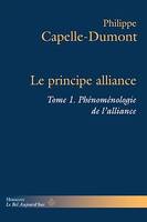 Le principe alliance, Tome 1.  Phénoménologie de l'alliance
