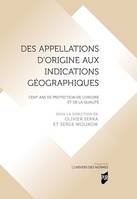 Des appellations d'origine aux indications géographiques, Cent ans de protection de l'origine et de la qualité