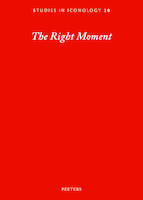 The Right Moment, Essays Offered to Barbara Baert, Laureate of the 2016 Francqui Prize in Human Sciences, on the Occasion of the Celebratory Symposium at the Francqui Foundation, Brussels, 18-19 October 2018