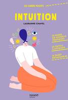 Intuition, 50 pages de conseils pratiques, 20 outils à afficher, 16 pages détachables