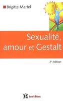 Sexualité, amour et Gestalt - 2ème édition