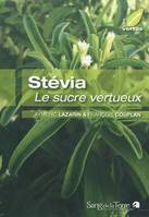 Stévia - Le sucre vertueux
