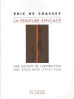 La Peinture efficace, Une histoire de l'abstraction aux États-Unis (1910-1960)