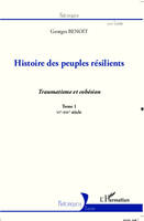 1, Histoire des peuples résilients (tome 1), Traumatisme et cohésion VIe-XVIe siècle