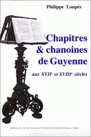 Chapitres et chanoines de Guyenne aux 17e et 18e siècles