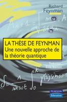 La thèse de Feynman, Une nouvelle approche de la théorie quantique