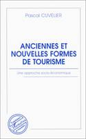 Anciennes et nouvelles formes de tourisme, Une approche socio-économique