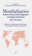 Mondialisation, Modèles nationaux de développement et stratégies d'entreprises XIXe-XXIe siècles