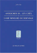 Antiochos III et les cités de l'Asie mineure occidentale