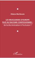 Les musulmans d'Europe face au racisme confessionnel :, de la discrimination à l'inclusion ?