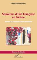 Souvenirs d'une Française en Tunisie, Durant la Seconde Guerre mondiale