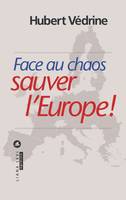 Sauver l'Europe !, Face au chaos