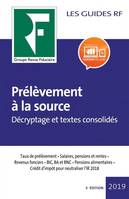 Prélèvement à la source 2019, Décryptage et textes non codifiés. Taux de prélèvements. Salaires, pensions et rentes. Revenus fonciers. BIC, BA et BNC. Pensions alimentaires. Crédit d'impôt pour l'année blanche