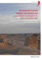 The Iranian Plateau during the Bronze Age, Development of urbanisation, production and trade