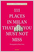 111 Places in Milan  That You Shouldn't Miss /anglais