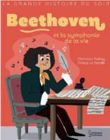 La grande histoire du soir, Beethoven et la symphonie de la vie