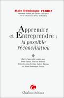 apprendre et entreprendre : la possible réconciliation, la possible réconciliation