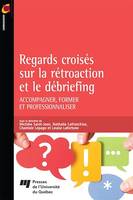 Regards croisés sur la rétroaction et le débriefing, Accompagner, former et professionnaliser