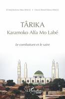 TÂRIKA Karamoko Alfa mo Labé, Le combattant et le saint