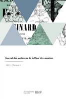 Journal des audiences de la Cour de cassation, ou Recueil des arrêts de cette cour, en matière civile et mixte