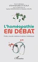 L'homéopathie en débat, Public, monde médical et sphère médiatique