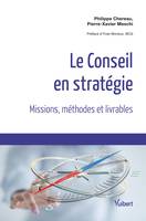 Le Conseil en stratégie, Missions, méthodes et livrables