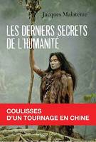 Les derniers secrets de l'humanité, Coulisses d'un tournage en Chine