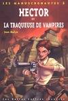 Les manuscronautes, 5, Hector Et La Traqueuse De Vampires Manuscron. 5