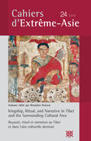 24, Cahiers d’Extrême-Asie n° 24 (2015), Kingship, Ritual, and Narrative in Tibet