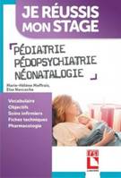 Pédiatrie-Pédopsychiatrie-Néonatalogie, Vocabulaire. Objectif. Soins infirmiers. Fiches techniques. Pharmacologie