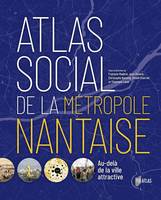 Atlas social de la métropole Nantaise, Au-delà de la ville attractive